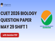 public/image/29-11:54-CUET 2026 May 29 Shift 1 Biology Question Paper with Solutions.png